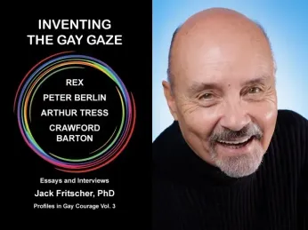 Jack Fritscher’s ‘Inventing the Gay Gaze’ – new essay collection focuses on four artists